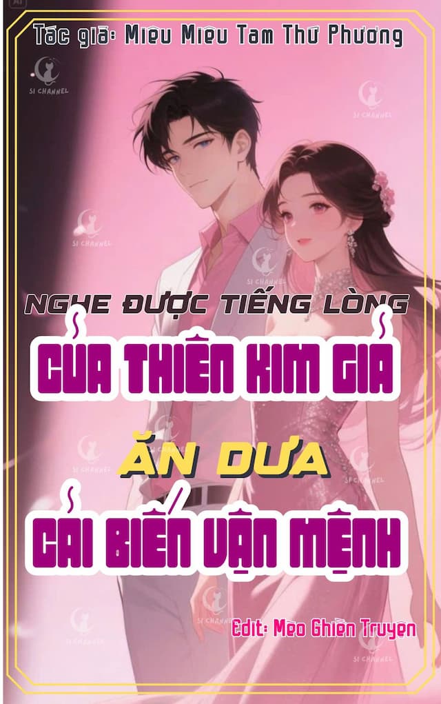 Truyện Tên: Nghe Được Tiếng Lòng Của Thiên Kim Giả, Ăn Dưa Cải Biến Vận Mệnh