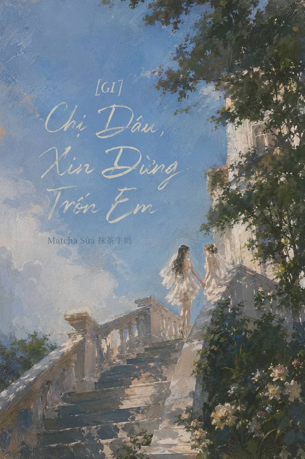 Truyện [GL] Chị Dâu, Xin Đừng Trốn Em
